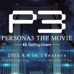 《女神異聞錄 3 劇場版》公佈最終章宣傳影片， 2015 年 4 月 4 日播映